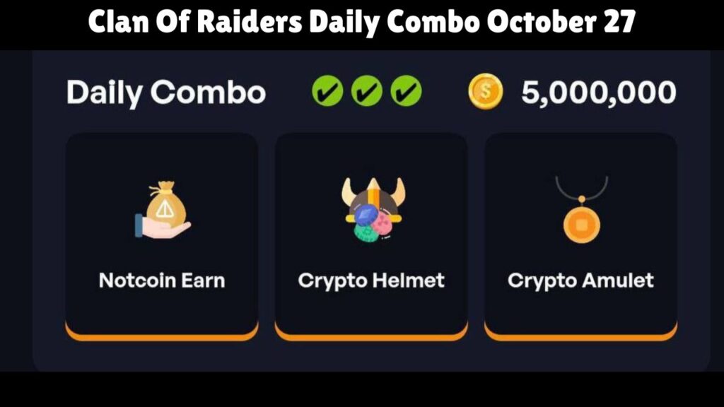 Clan Of Raiders Daily Combo October 27