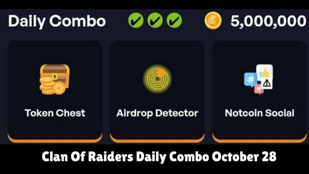 Clan Of Raiders Daily Combo October 28