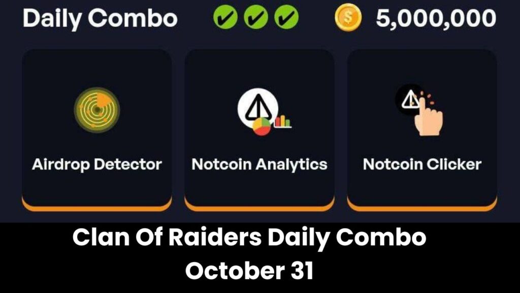 Clan Of Raiders Daily Combo October 31