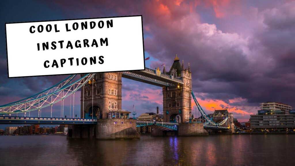 Cool London Instagram Captions