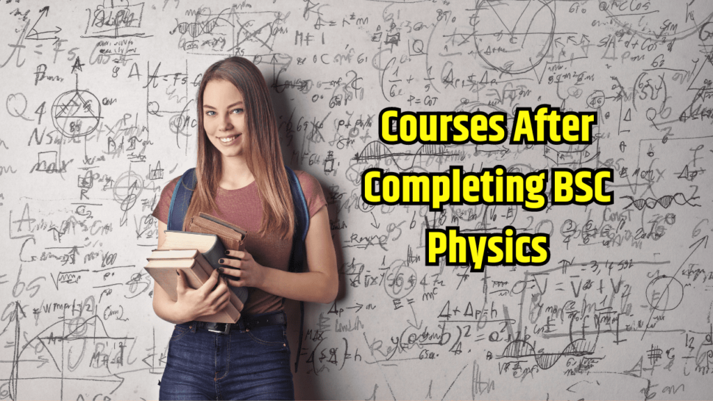 Courses After Completing BSC Physics