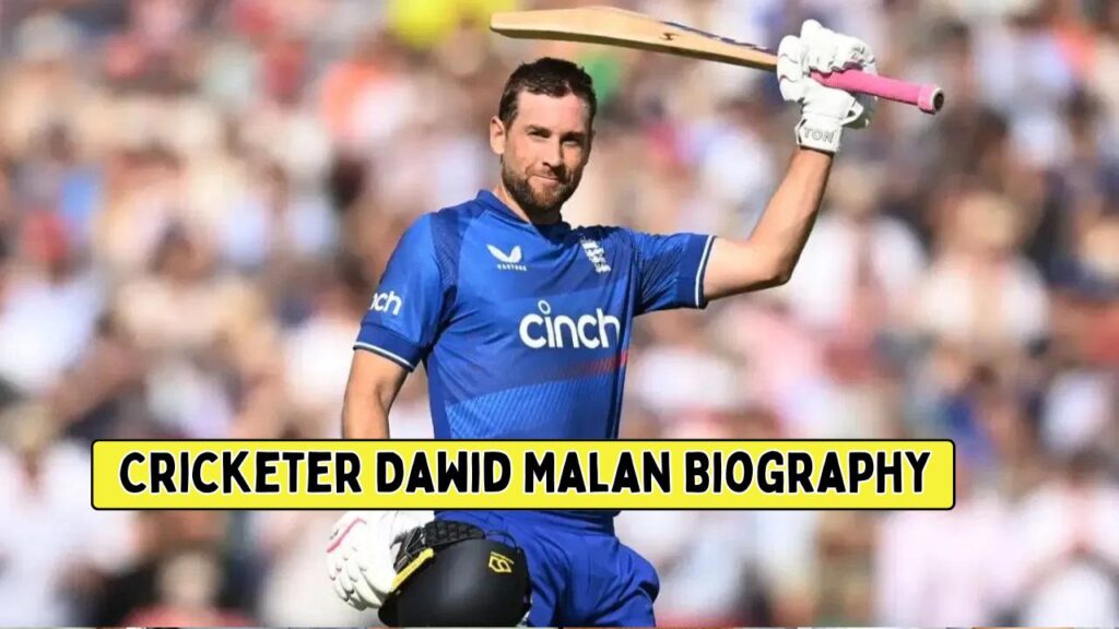 Cricketer Dawid Malan Biography