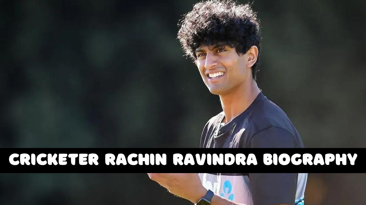 Cricketer Rachin Ravindra Biography