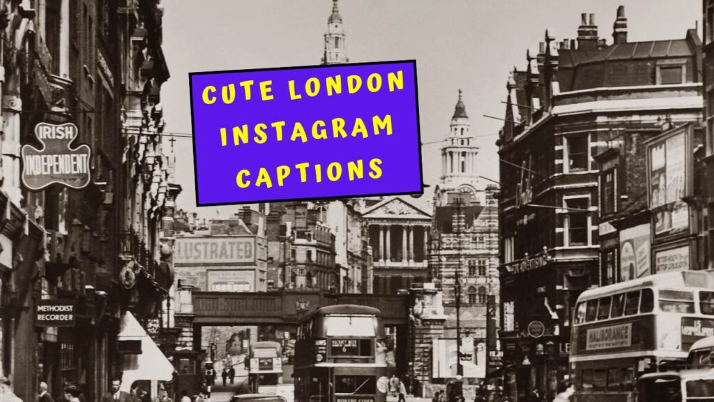 Cute London Instagram Captions