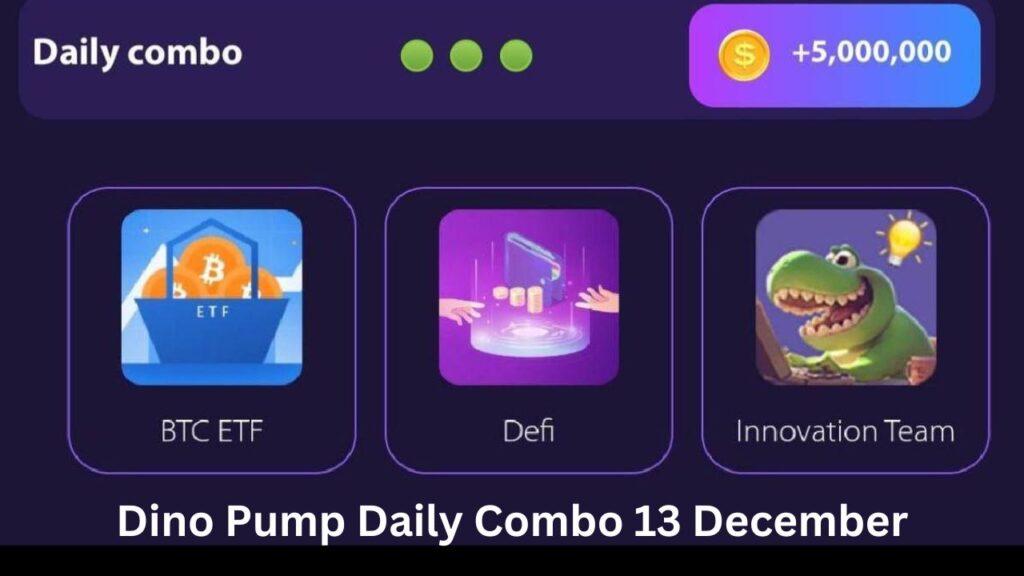 Dino Pump Daily Combo 13 December