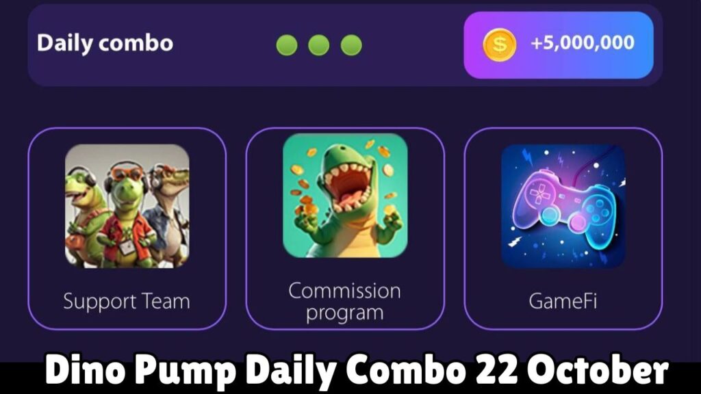 Dino Pump Daily Combo 22 October