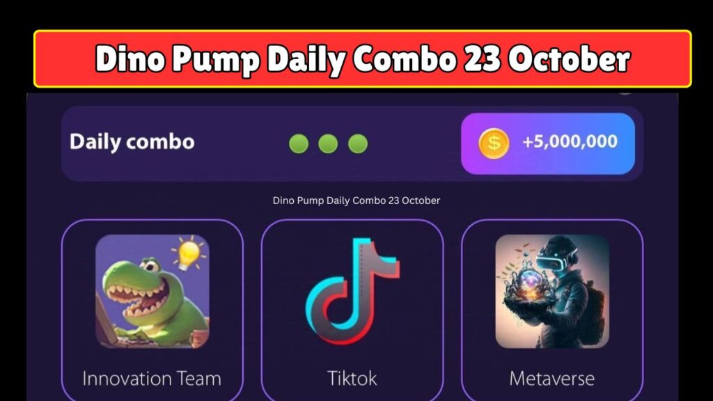 Dino Pump Daily Combo 23 October