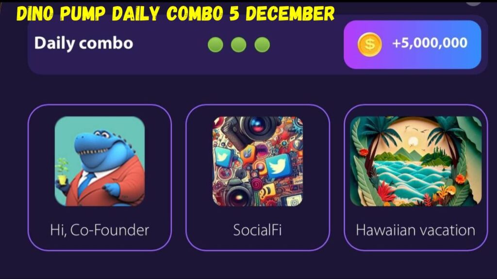 Dino Pump Daily Combo 5 December