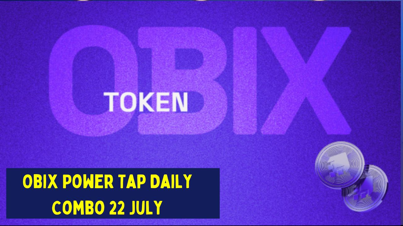 Don't Miss Today Obix Power Tap Daily Combo 22 July