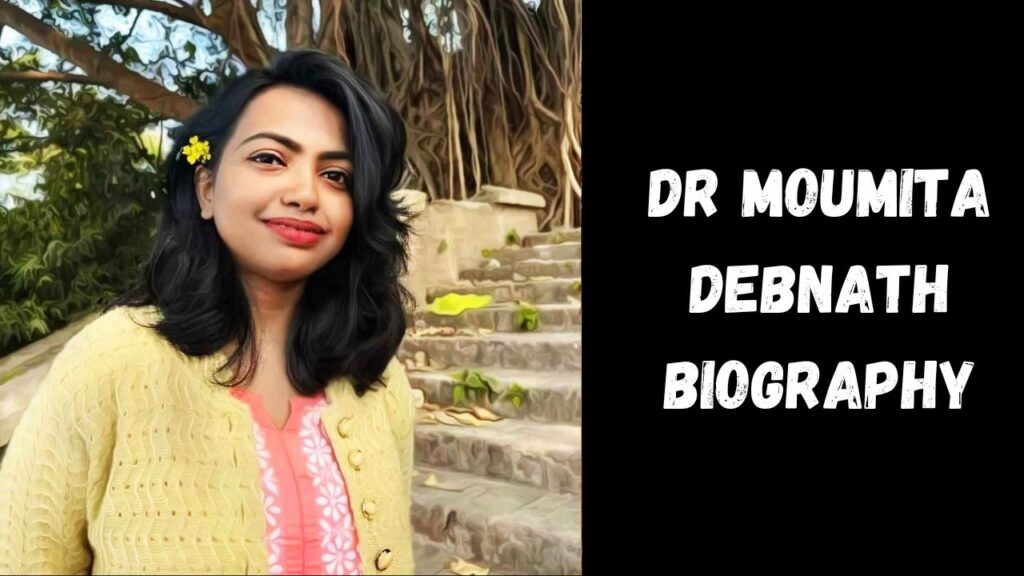 Dr Moumita Debnath Biography