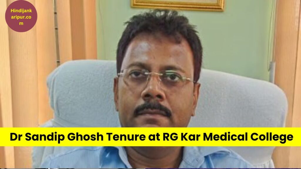 Dr Sandip Ghosh Tenure at RG Kar Medical College