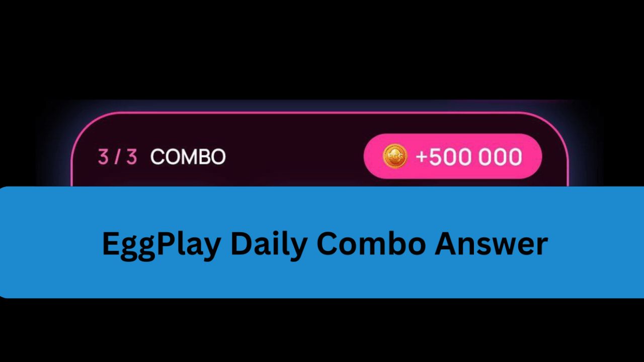 EggPlay Daily Combo