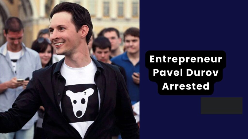 Telegram Founder Pavel Durov Arrested