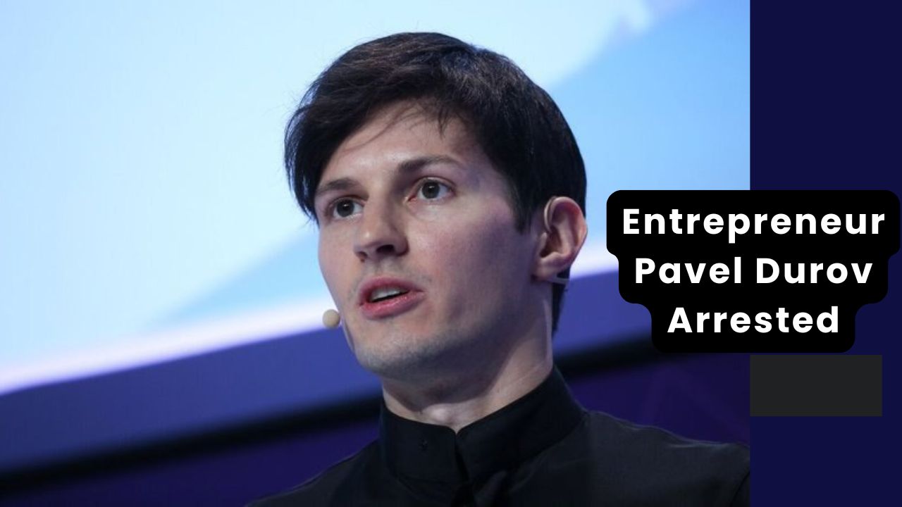 Entrepreneur Pavel Durov Arrested