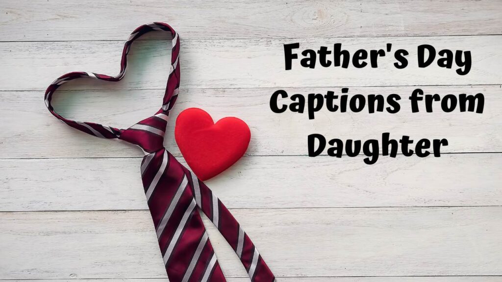 Father's Day Captions from Daughter