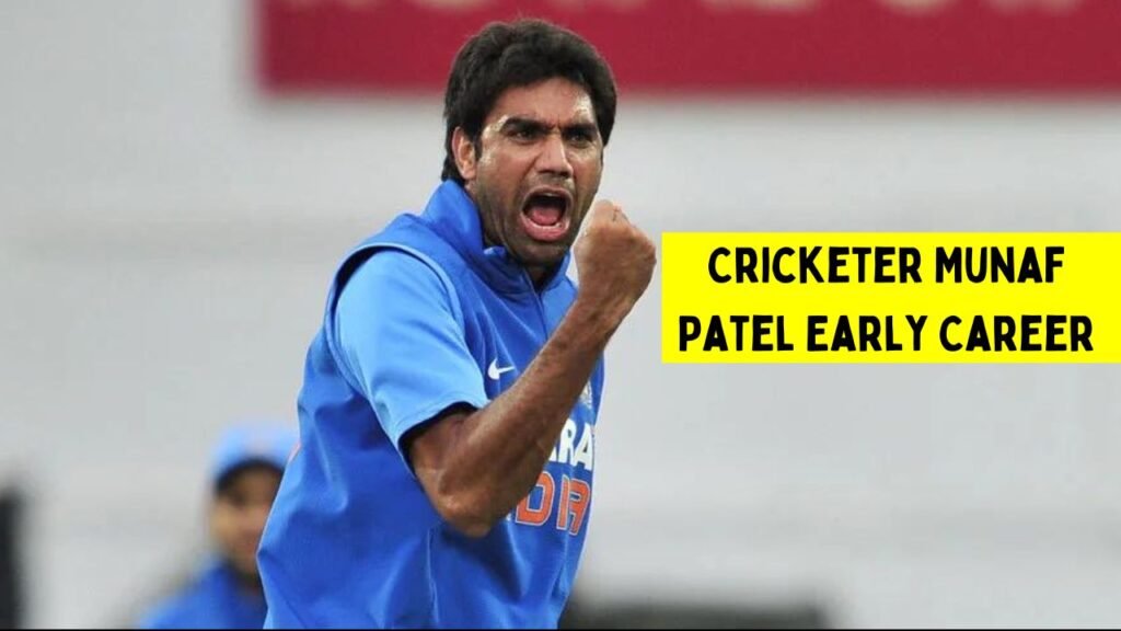 Former Indian Cricketer Munaf Patel Early Career