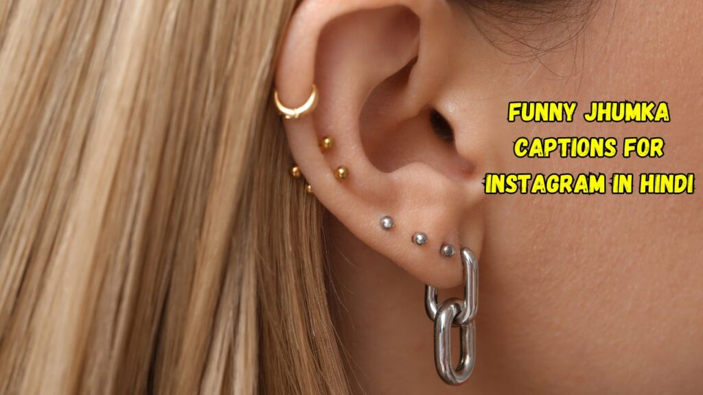 Funny Jhumka Captions for Instagram in Hindi