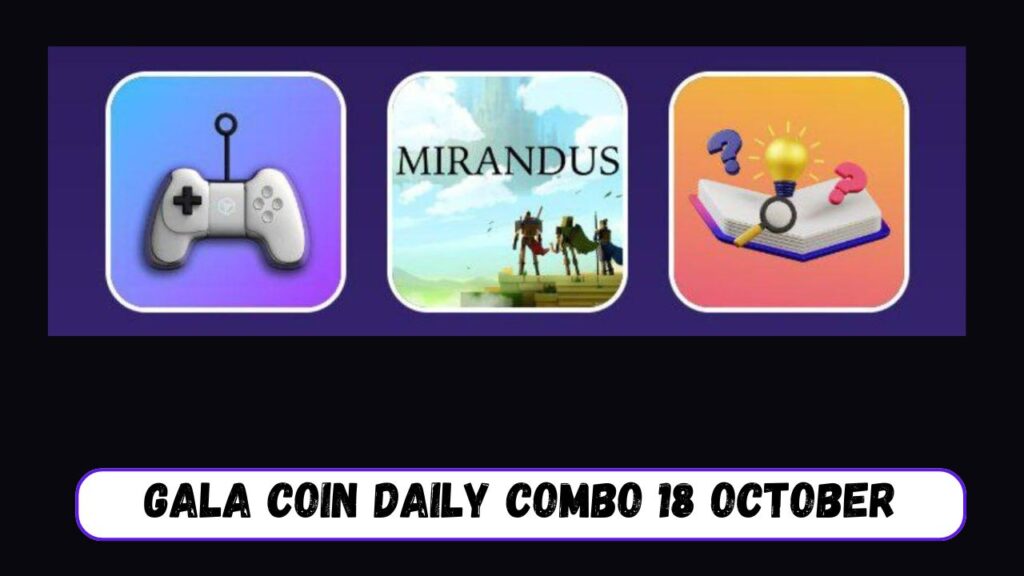 Gala Coin Daily Combo 18 October