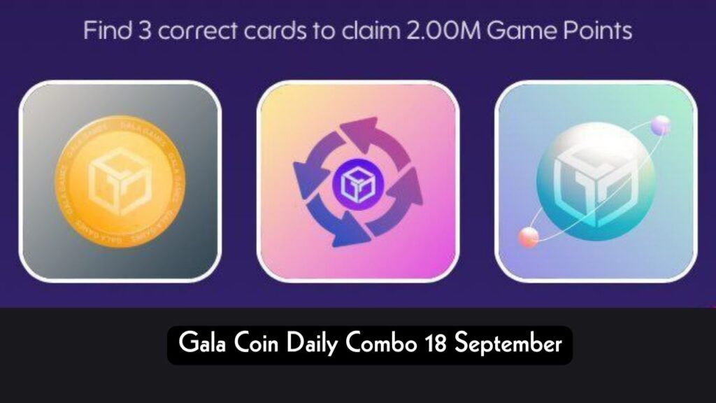 Gala Coin Daily Combo 18 September