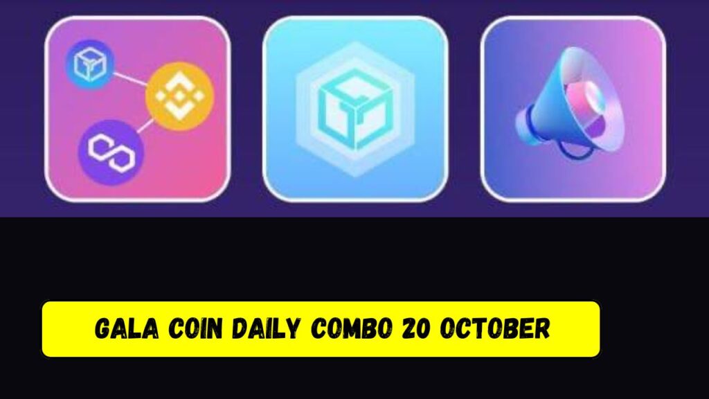 Gala Coin Daily Combo 20 October