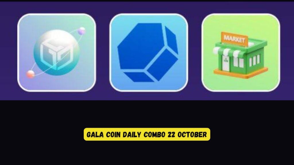 Gala Coin Daily Combo 22 October