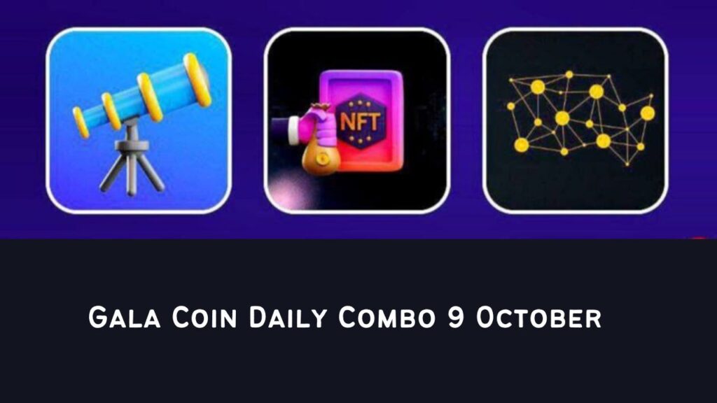 Gala Coin Daily Combo 9 October