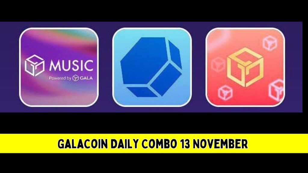 GalaCoin Daily Combo 13 November