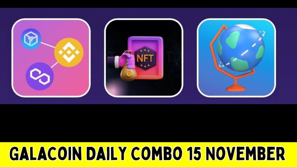 GalaCoin Daily Combo 15 November