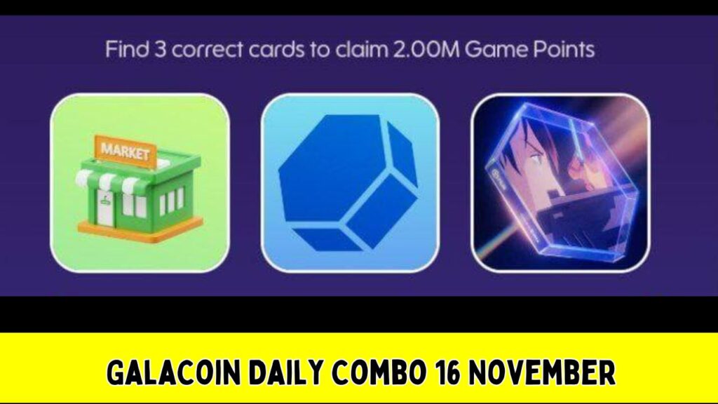 GalaCoin Daily Combo 16 November