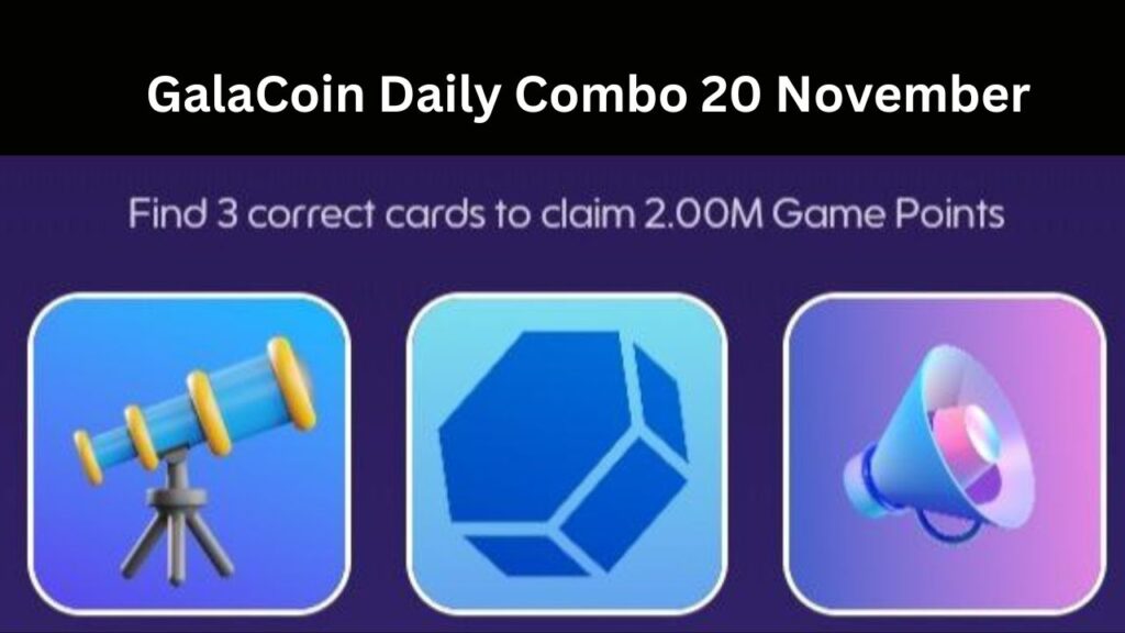 GalaCoin Daily Combo 20 November