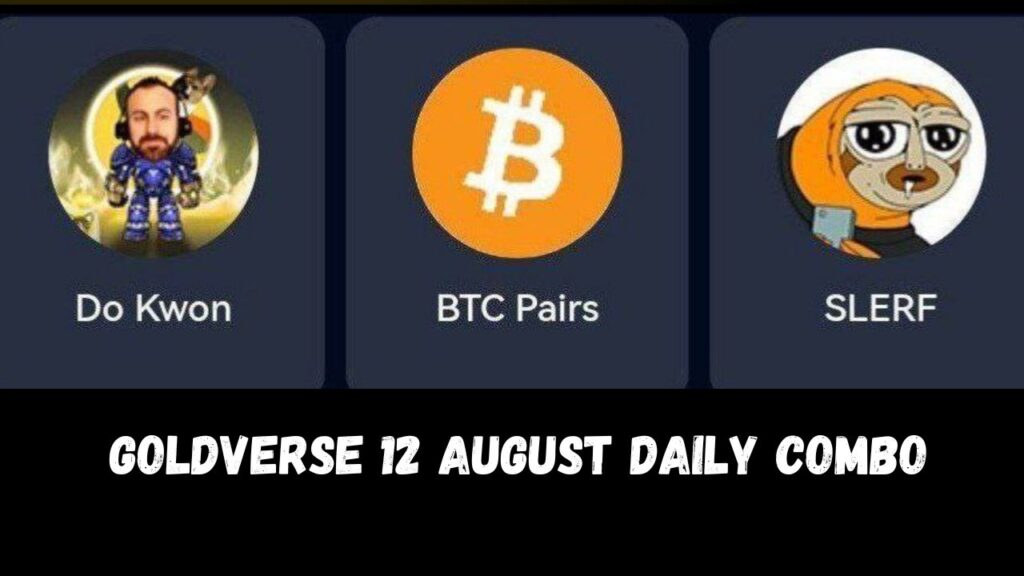 Goldverse 12 August Daily Combo