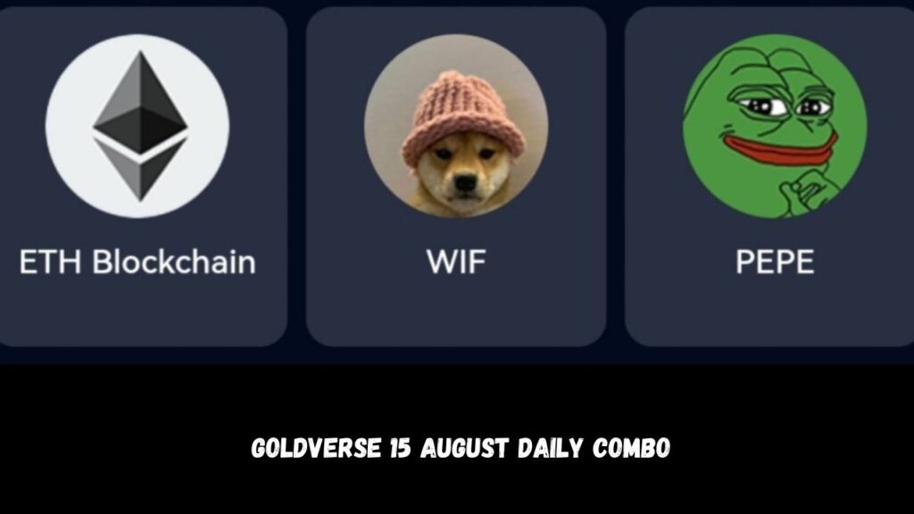 Goldverse 15 August Daily Combo