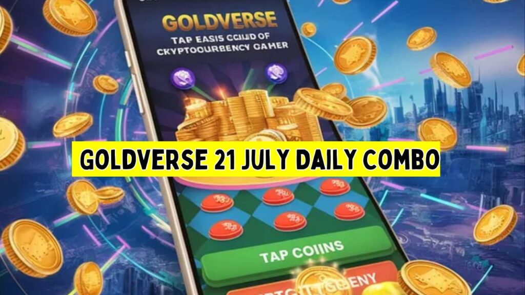 Goldverse 21 July Daily Combo