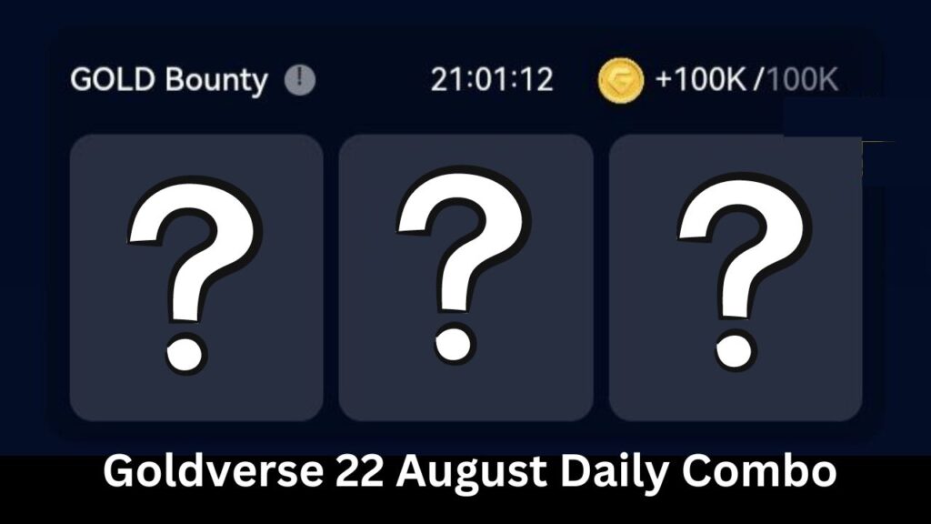 Goldverse 22 August Daily Combo 