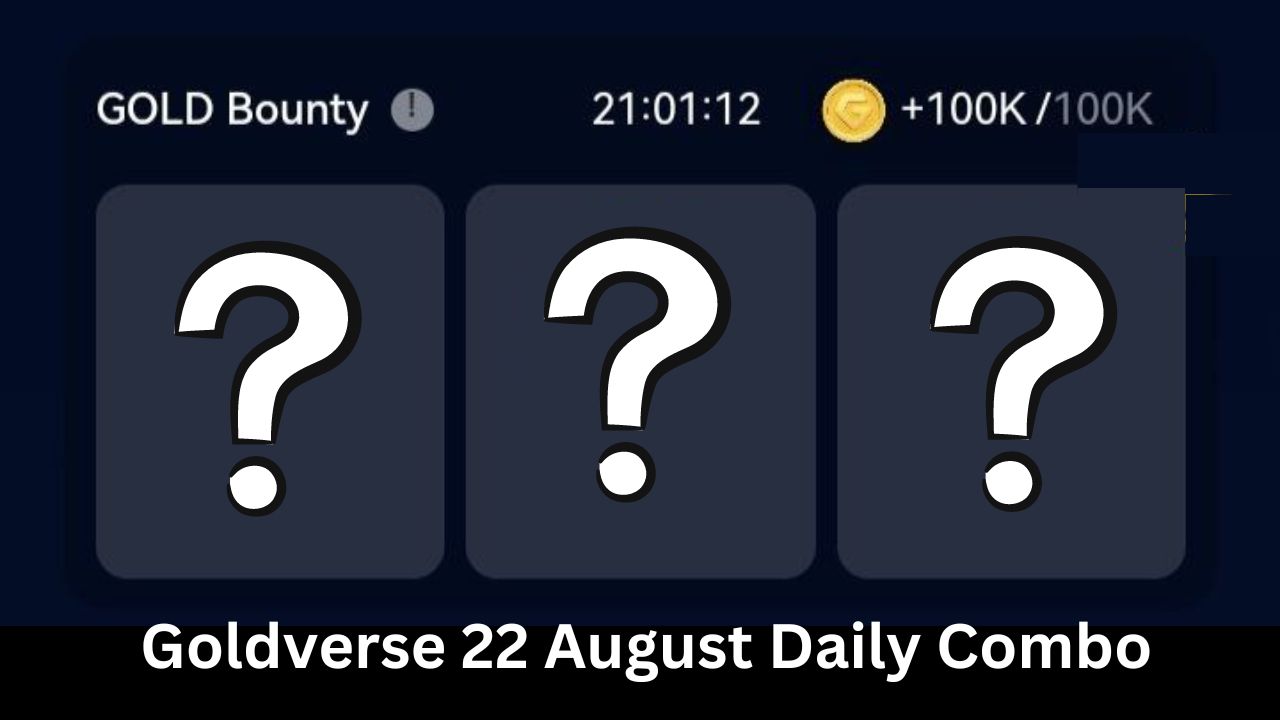 Goldverse 22 August Daily Combo