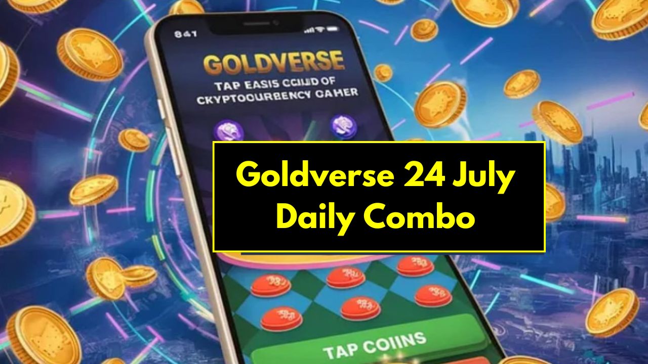 Goldverse 24 July Daily Combo