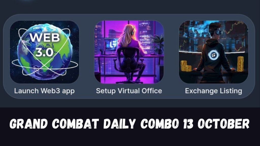 Grand Combat Daily Combo 13 October