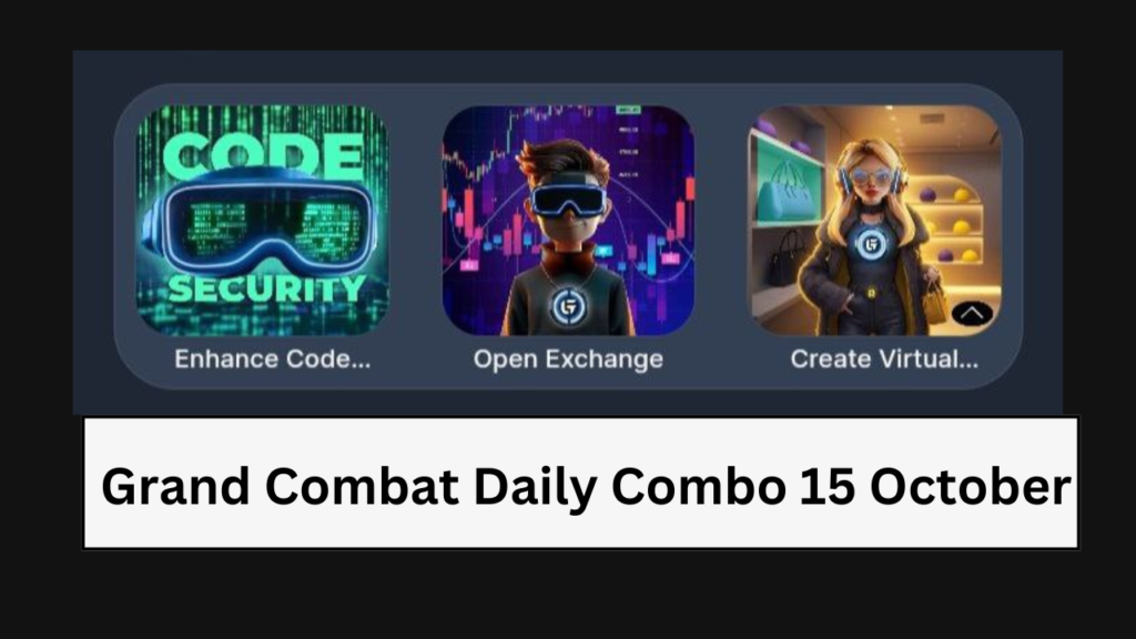 Grand Combat Daily Combo 15 October