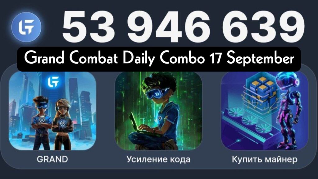 Grand Combat Daily Combo 17 September