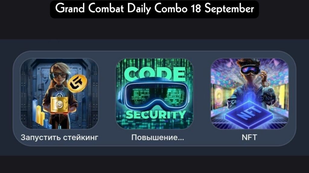 Grand Combat Daily Combo 18 September