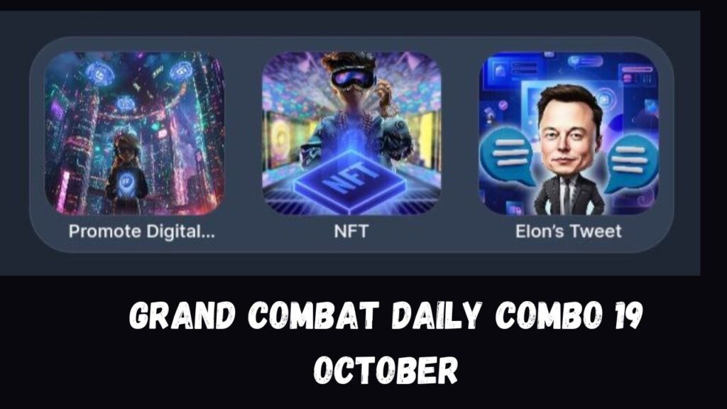 Grand Combat Daily Combo 19 October