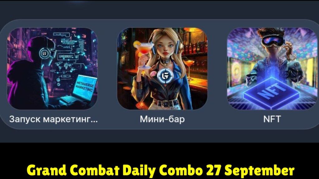 Grand Combat Daily Combo 27 September