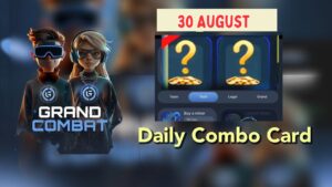 Grand Combat Daily Combo 30 August