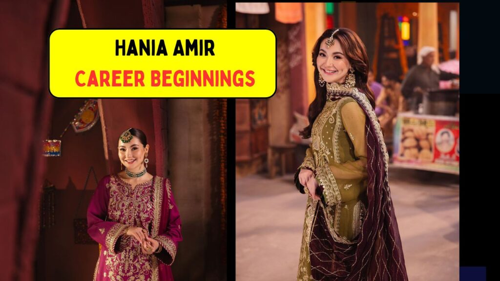  Hania Amir Career Beginnings