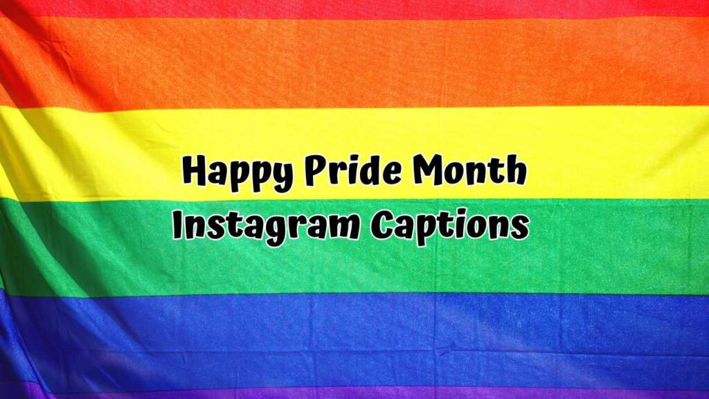 Happy Pride Month Instagram Captions 