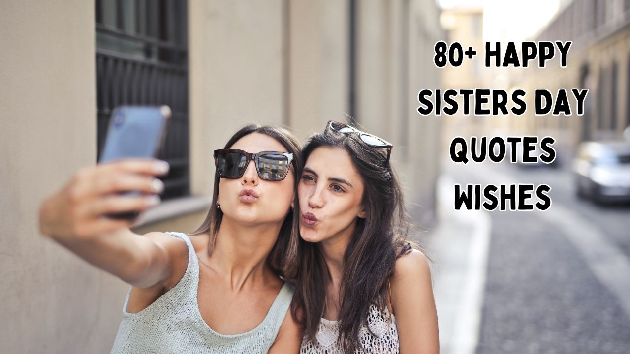 Happy Sisters Day Quotes Wishes