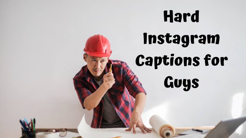 Hard Instagram Captions for Guys