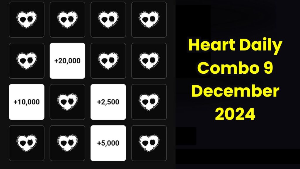 Heart Daily Combo 9 December 2024