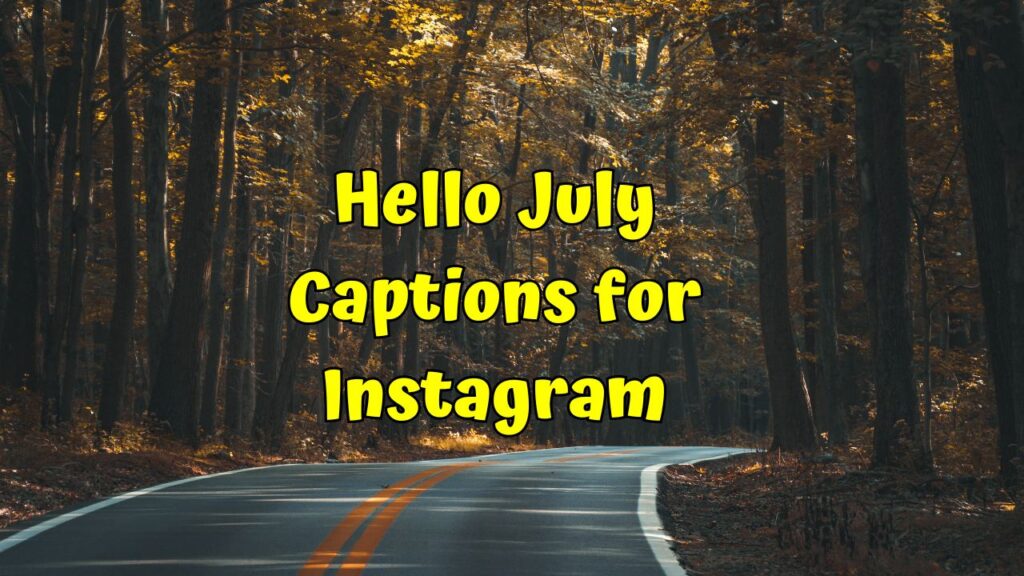 Hello July Captions for Instagram