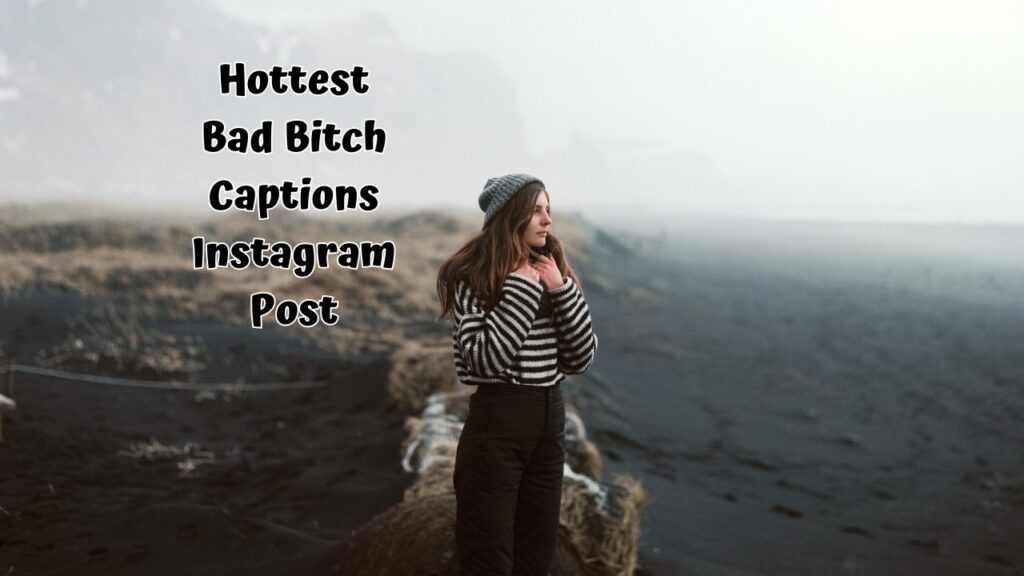 Hottest Bad Bitch Captions Instagram Post